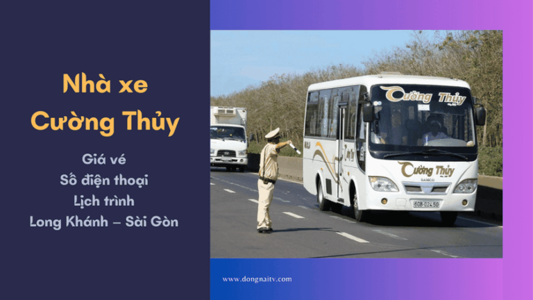Nhà xe Cường Thủy:  Giá vé, số điện thoại, lịch trình Long Khánh – Sài Gòn