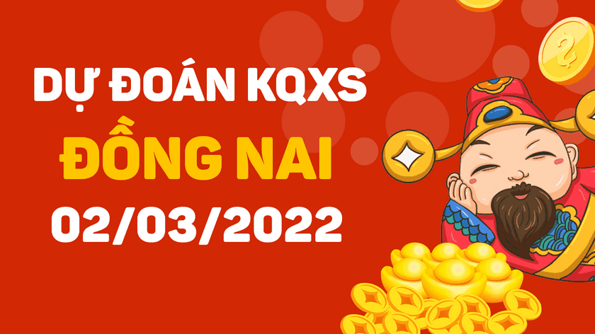 du doan kqxs dong nai 2 3 2022